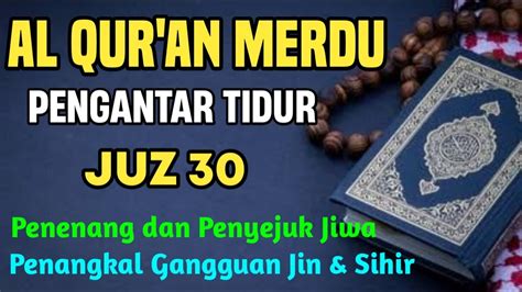 Al Quran Pengantar Tidur Juz Surat Ad Dhuha An Nas Merdu Penenang