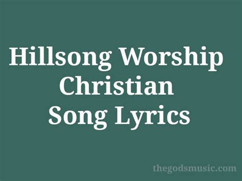 Hillsong Worship Christian Song Lyrics - Christian Song Chords and Lyrics