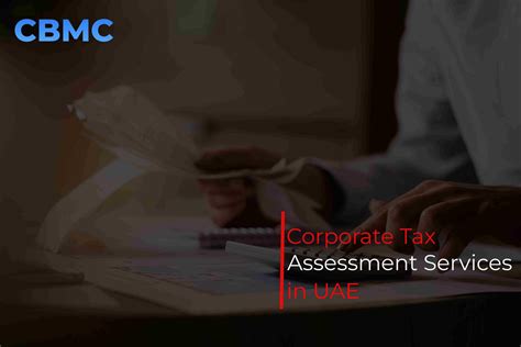 Corporate Tax Assessment Services In The Uae Cbm Consultants