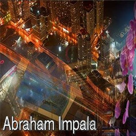 Stream Abraham Impala Music Listen To Songs Albums Playlists For