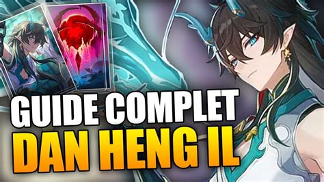 GUIDE DAN HENG IMBIBITOR LUNAE EST DIVIN Stats reliques cônes et