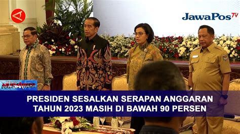 Presiden Sesalkan Serapan Anggaran Tahun Masih Di Bawah Persen