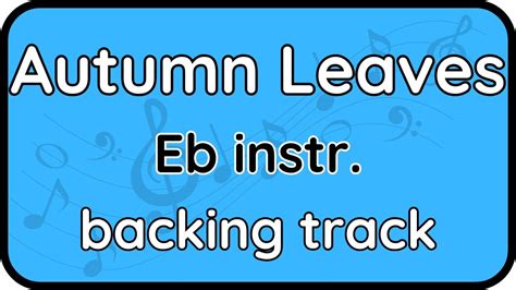 Autumn Leaves Backing Track For Alto Sax With Lyrics Youtube