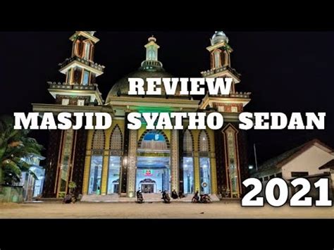 Review Masjid Syatho Sedan YouTube