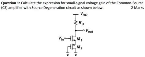 SOLVED Question 1 Calculate The Expression For Small Signal Voltage