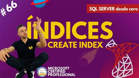 Crear Ndices Create Index En Sql Server Microsoft Sql Server