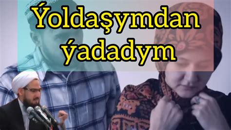 Jelal kary utanç haýa barada wagyz türkmen dilinde YouTube