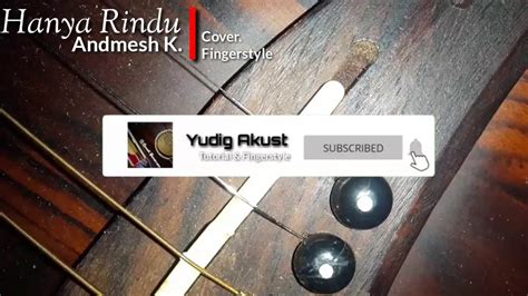 Hanya Rindu Andmesh K Cover Fingerstyle Youtube