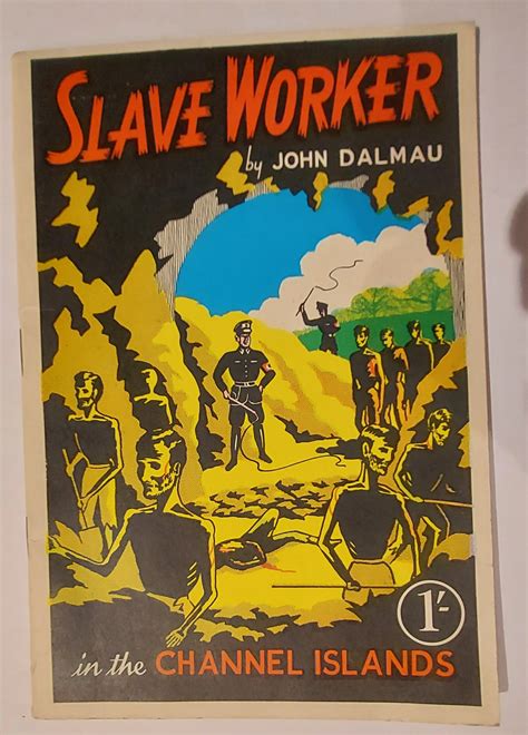 Slave Worker In The Channel Islands by Dalmau, John: Very Good Staple