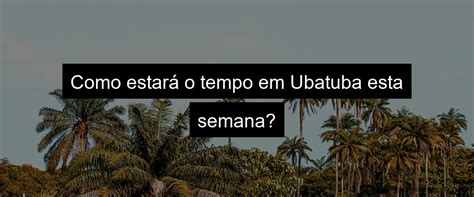 Previs O Do Tempo Em Maranduba Nos Pr Ximos Dias Confira Agora