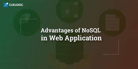 Advantages Of Nosql In Web Application Cuelogic An Lti Company