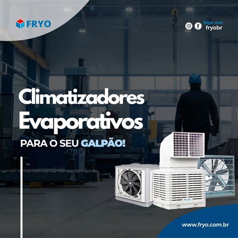 Fryo Climatizadores Solu Es Em Climatiza O Industrial E Economia De