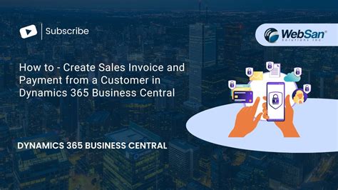 How To Create Sales Invoice And Payment From A Customer In Dynamics 365 Business Central Youtube