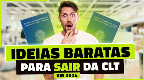 COMO MONTAR UM NEGÓCIO BARATO PARA SAIR DA CLT EM 2024 COMO EMPREENDER