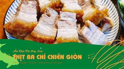 cach lam thit ba chi chien gion don gian tai nha  thuc  hay