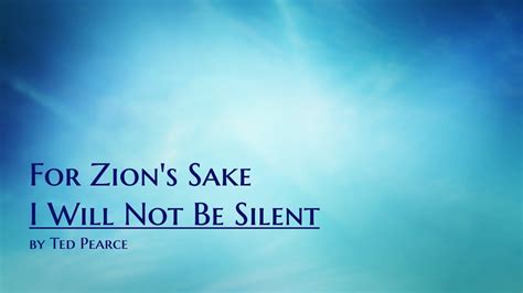 For Zions Sake I Will Not Be Silent Lyric Video By Ted Pearce Youtube