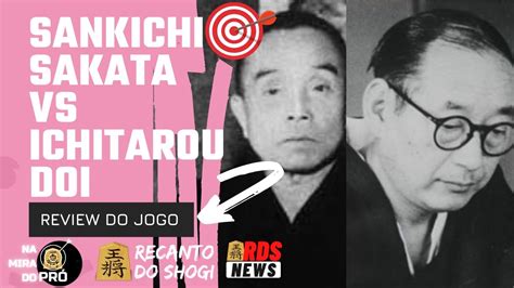 Na Mira do Pró Analisando Partidas de Shogi Sankichi Sakata vs