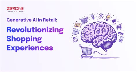 Generative Ai In Retail Revolutionizing Shopping Experiences Zerone