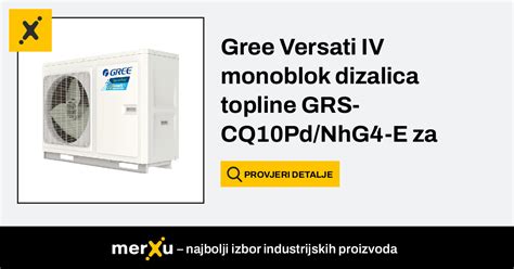 Gree Versati IV Monoblok Dizalica Topline GRS CQ10Pd NhG4 E Za Grijanje