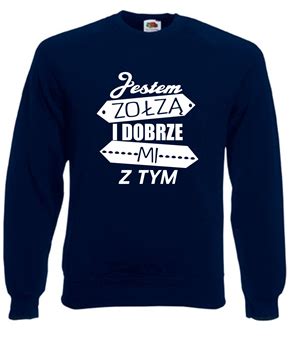 Bluza damska JESTEM ZOŁZĄ I DOBRZE MI Z TYM