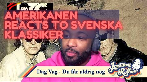 Amerikanen Reacts To Svenska Klassiker Dag Vag Du F R Aldrig Nog