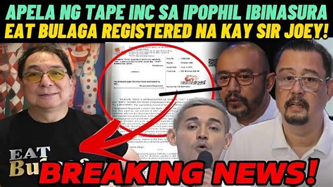 Breaking News Apela Ng Tape Inc Sa Ipophil Ibinasura Agad Eat Bulaga