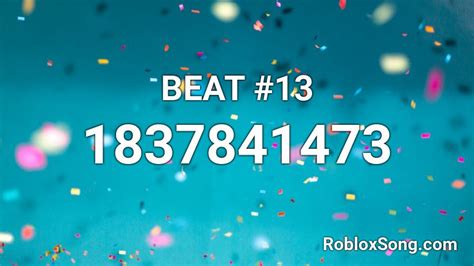 Beat 13 Roblox Id Roblox Music Codes