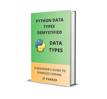 Python Data Types Demystified A Beginner S Guide To Seamless Coding