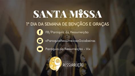 1º Dia da Semana de Bençãos e Graças pela Intercessão de Nossa Senhora