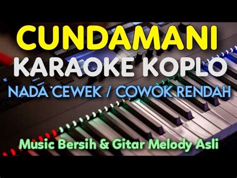 CUNDAMANI Karaoke Nada Cewek Cowok RENDAH Denny Caknan Nada