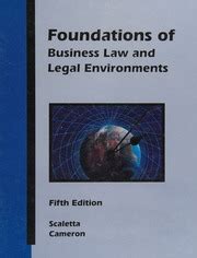 Foundations Of Business Law And Legal Environments Scaletta Phillip