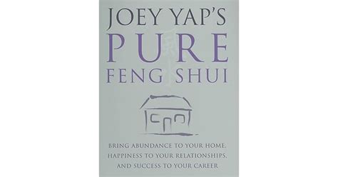 Joey Yap S Pure Feng Shui Bring Abundance To Your Home Happiness To