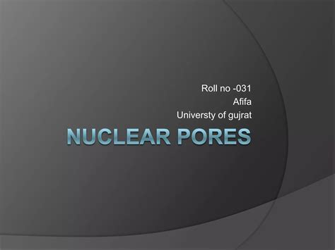 Nuclear Pores Ppt