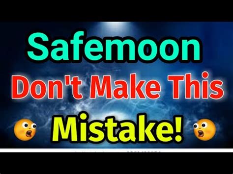 Safemoon Don T Make Mistake Safemoon Price Prediction Safemoon