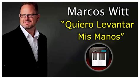 Quiero Levantar Mis Manos Marcos Witt TUTORIAL YouTube