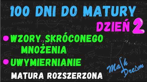 100 dni do matury Dzień 2 wzory skróconego mnożenia uwymiernianie YouTube