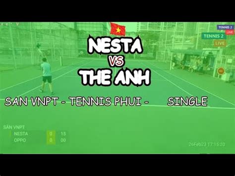 Nesta The Anh San Vnpt Tennis Phui Single YouTube