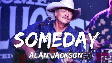 Alan Jackson Someday Lyrics YouTube