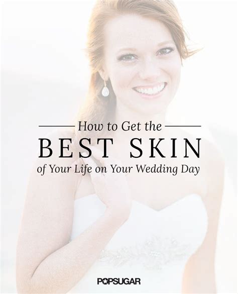 A Woman In A Wedding Dress With The Title How To Get The Best Skin Of Your Life On Your Wedding Day