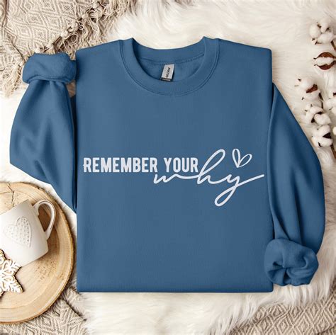 Remember Your Why Sweatshirt Inspirational Sweatshirt Shirts With