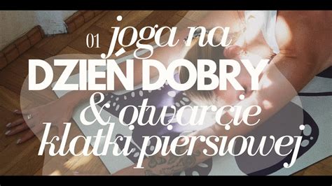 joga na DOBRY DZIEŃ otwarcie klatki piersiowej VINYASA YouTube