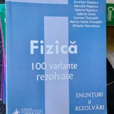 Cauti Fizica 100 Variante Rezolvate Pentru Bacalaureat Enunturi Si