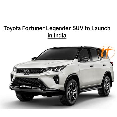 Toyota Fortuner Legender SUV To Launch In India