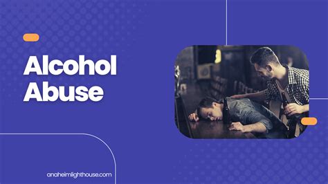 Alcohol Abuse: Side Effects And Treatment - Anaheim Lighthouse