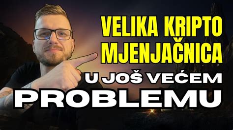 VELIKA KRIPTO MJENJAČNICA U JOŠ VEĆEM PROBLEMU YouTube