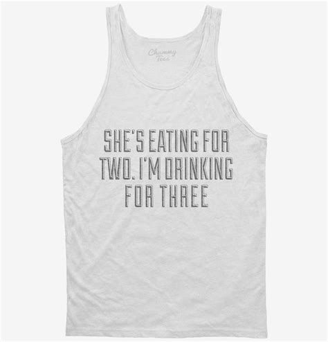 Shes Eating For Two Im Drinking For Three T Shirt