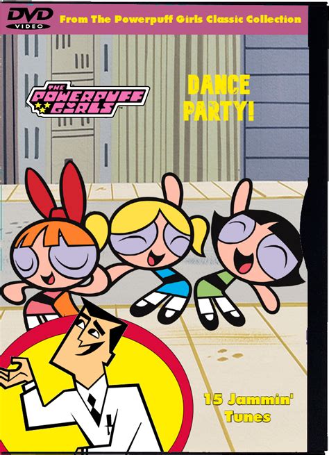 The Powerpuff Girls Dance Party Dvd By Jack1set2 On Deviantart