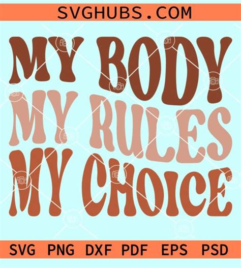 My Body My Rules My Choice Wavy Text Svg Wavy Text Svg Retro Svg Womens Rights Quote Svg