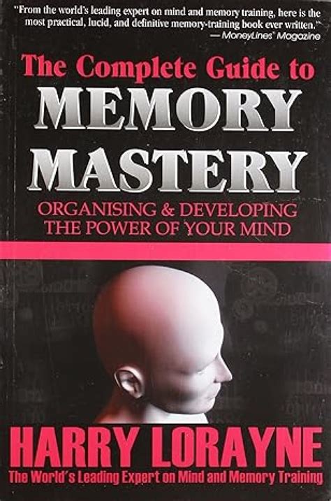 The Complete Guide To Memory Mastery Br