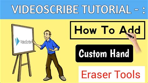 Videoscribe Tutorial How To Add Custom Hand And Erase Tool Custom